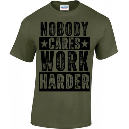 Nobody Cares Work Harder T-shirt