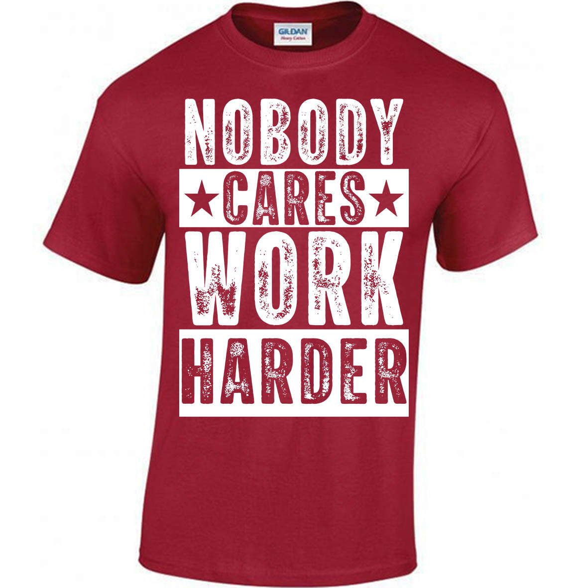 Nobody Cares Work Harder T-shirt