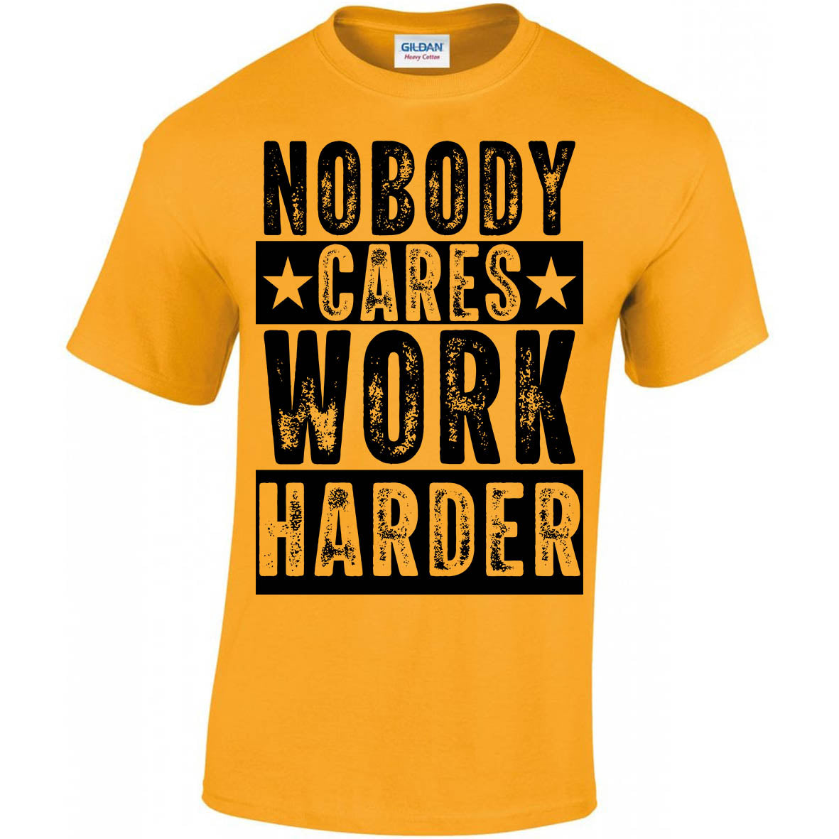 Nobody Cares Work Harder T-shirt