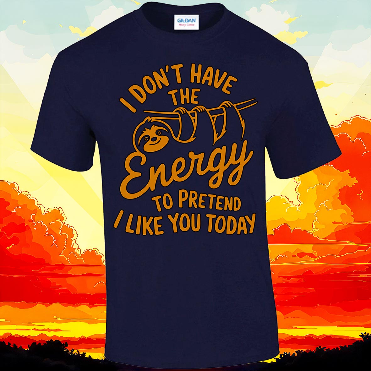 I Don't Have The Energy To Pretend I Like You Today T-shirt