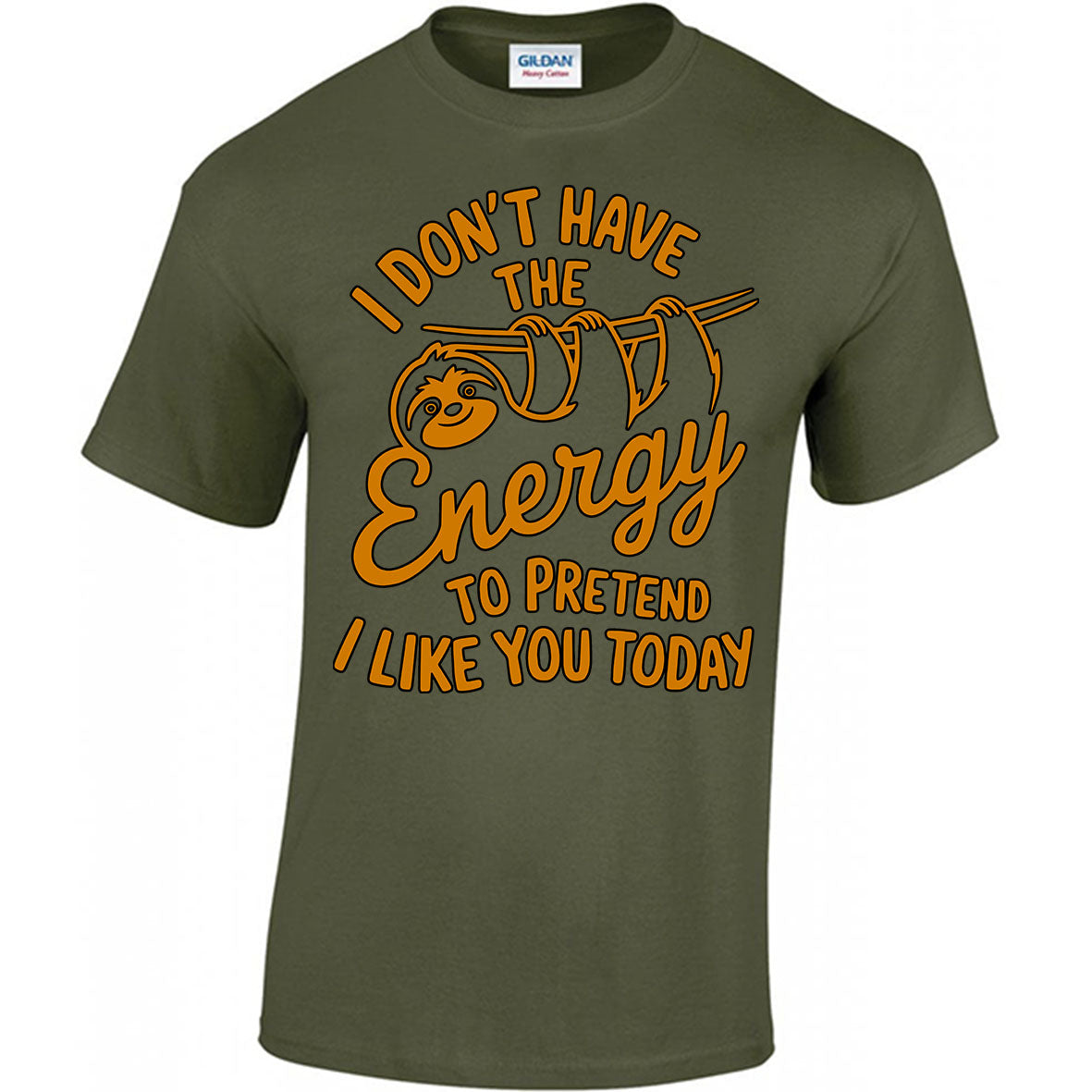 I Don't Have The Energy To Pretend I Like You Today T-shirt