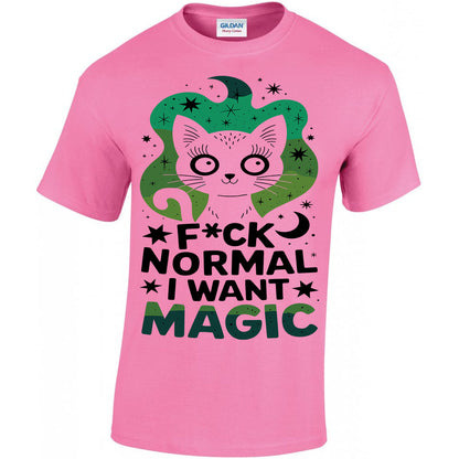 F*ck Normal I Want Magic T-shirt