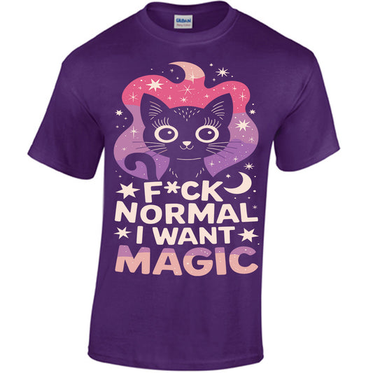 F*ck Normal I Want Magic T-shirt