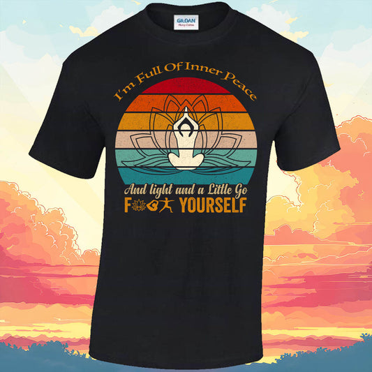 I'm Full Of Inner Peace and Light T-shirt