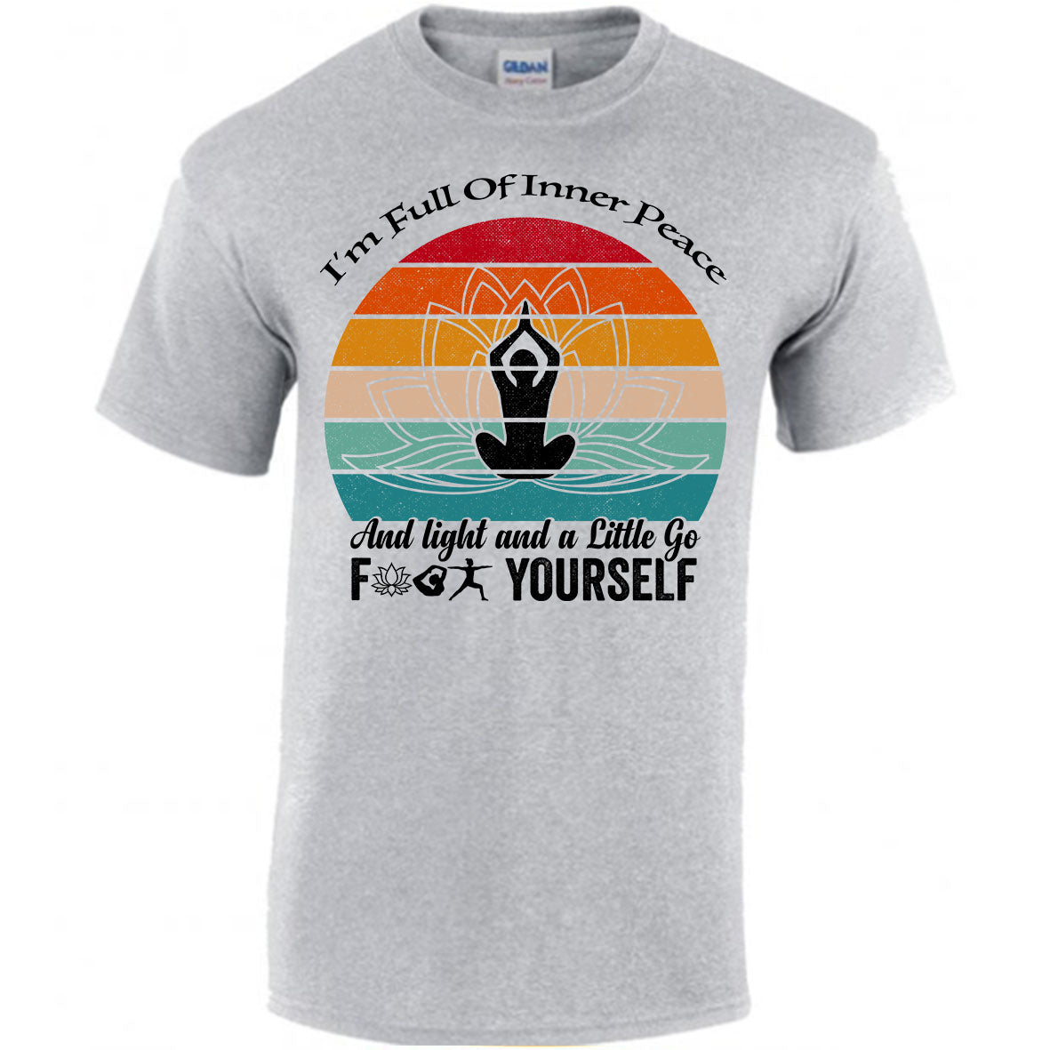 I'm Full Of Inner Peace and Light T-shirt