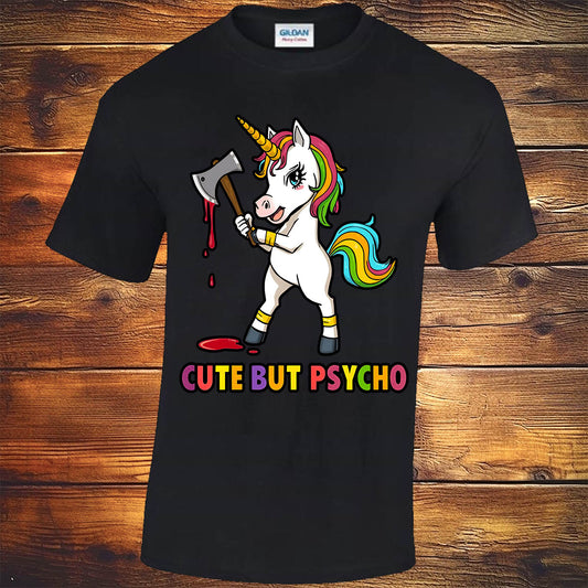 Cute But Psycho Unicorn T-shirt