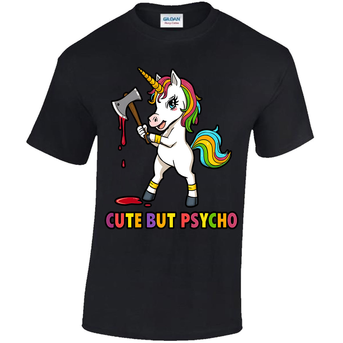 Cute But Psycho Unicorn - T-shirt