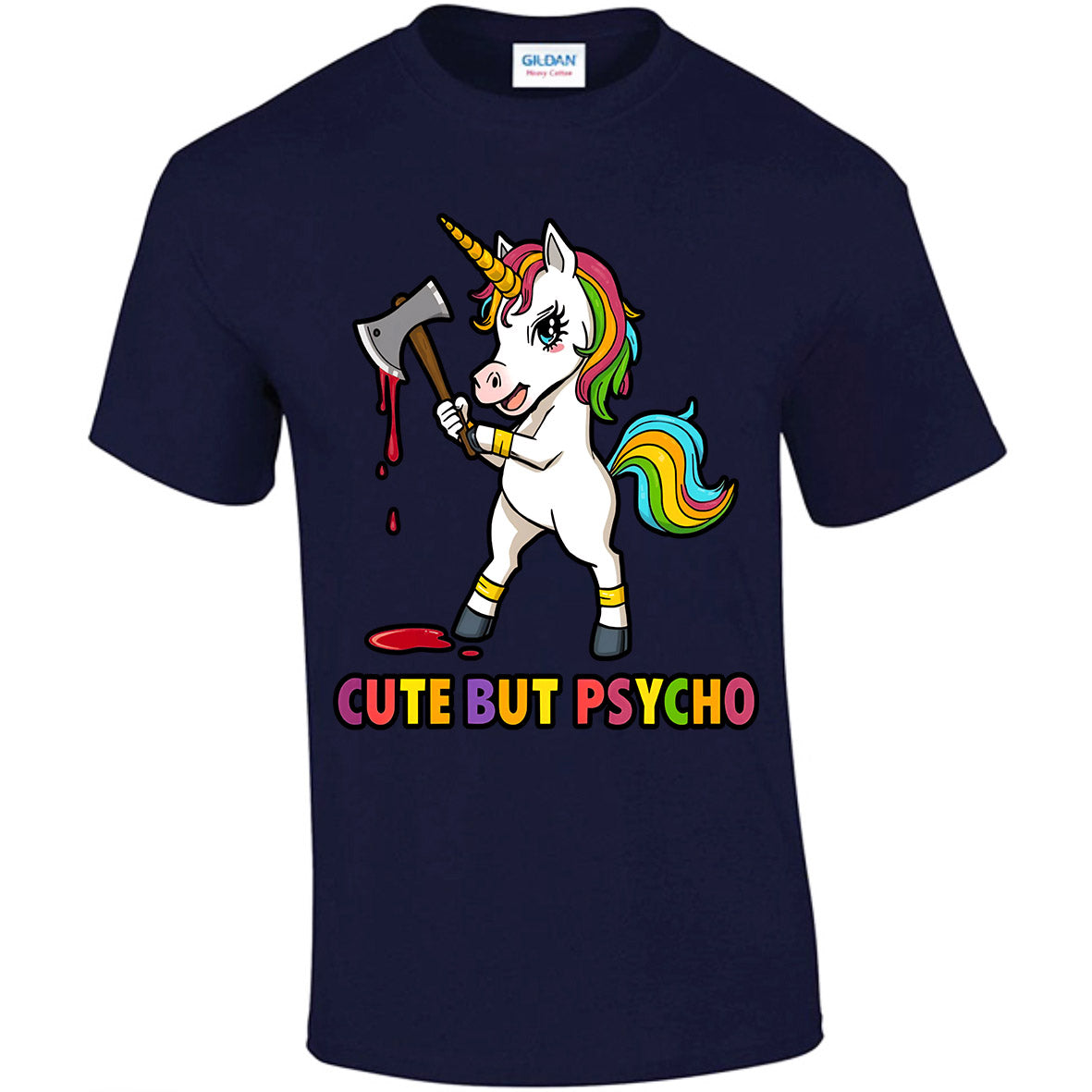 Cute But Psycho Unicorn - T-shirt