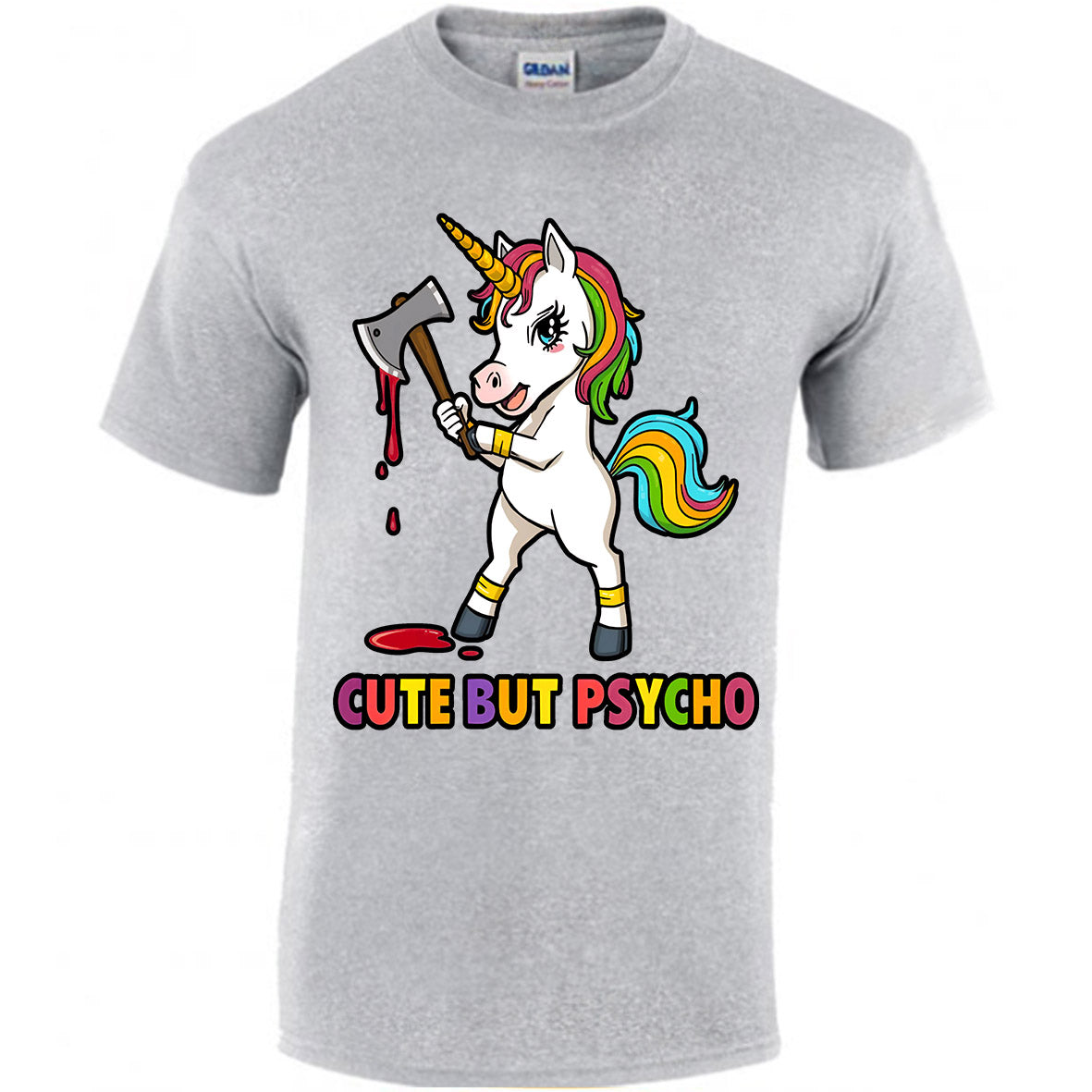 Cute But Psycho Unicorn - T-shirt