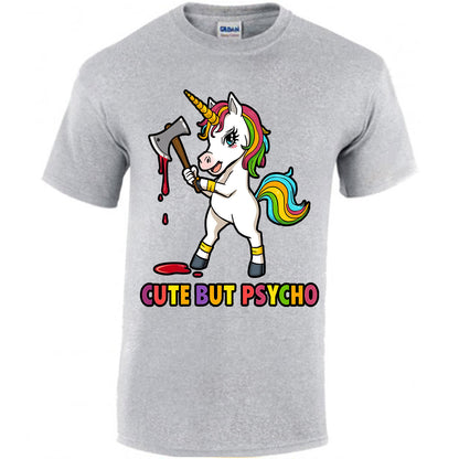 Cute But Psycho Unicorn - T-shirt
