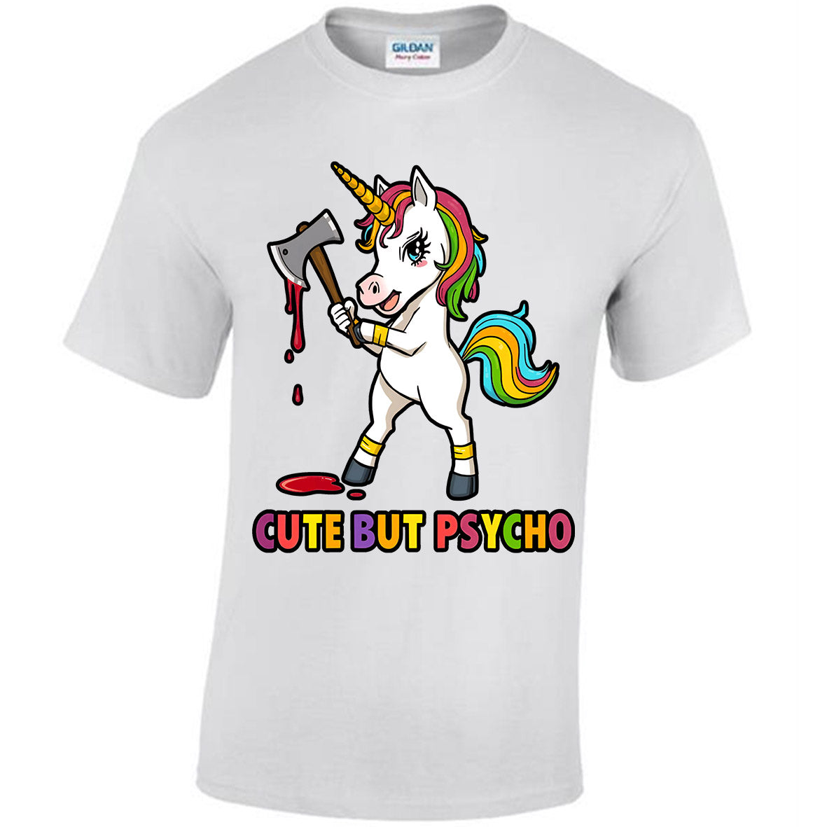 Cute But Psycho Unicorn - T-shirt