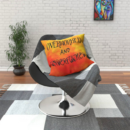 Overworked And Underfucked - Cushion, Double-Sided