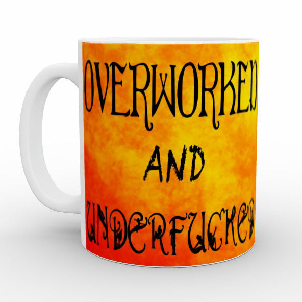 Overworked And Underfucked - Mug Set